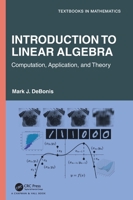 Introduction to Linear Algebra: Computation, Application, and Theory 1032108983 Book Cover