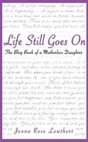 Life Still Goes On: The Blog Book of a Motherless Daughter 1539167070 Book Cover