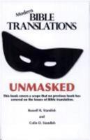 Modern Bible Translations Unmasked 0923309136 Book Cover