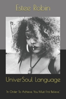 UniverSoul Language: 'In Order To Achieve, You Must First Believe. B089M1KWB5 Book Cover
