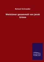 Weistümer gesammelt von Jacob Grimm (German Edition) 3846052701 Book Cover