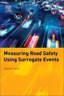 Measuring Road Safety with Surrogate Events 0128105046 Book Cover