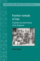 Frontier Nomads of Iran: A Political and Social History of the Shahsevan 0521029066 Book Cover