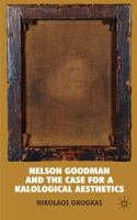 Nelson Goodman and the Case for a Kalological Aesthetics 023057355X Book Cover