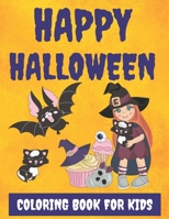 Happy Halloween Coloring Book for Kids: Halloween Designs for Kids Including Witches Ghosts Pumpkins and more. B08GLJ3CY2 Book Cover