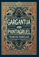 Gargantua and Pantagruel (Collector's Edition) (Laminated Hardback with Jacket) 1998736741 Book Cover