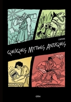 Quelques Mythes Antiques: [10 Mythes adaptés en BD !] B0BTKNH91S Book Cover