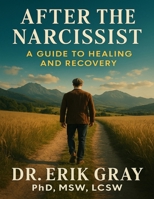 After the Narcissist: A Guide to Healing and Recovery B0FDL6RBSH Book Cover
