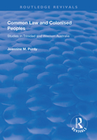 Common Law and Colonised Peoples: Studies in Trinidad and Western Australia 1138612367 Book Cover