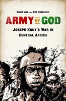 Army of God: Joseph Kony's War in Central Africa 161039299X Book Cover