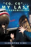 CQ, CQ. . . My Last Transmission 1504925424 Book Cover