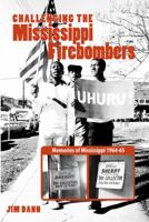 Challenging the Mississippi Fire Bombers: Memories of Mississippi 1964–65 1926824873 Book Cover