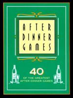 After Dinner Games: 40 Of the Greatest After Dinner Games 1899712429 Book Cover