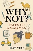 Why Not? Tales of a Mad Man B0G561LC4N Book Cover