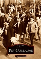 Puy-Guillaume (Mémoire En Images Locaux) (French Edition) 2813801852 Book Cover