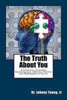 The Truth About You: A Collection of Studies Revealing your Identity, Position and Redemption in Christ 1545411719 Book Cover