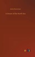 A Dream of the North Sea : New special edition 1515132080 Book Cover