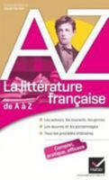 La littérature française de A à Z: Auteurs, oeuvres, genres et procédés littéraires 221894734X Book Cover