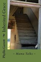 Inherited Grace : Mama Talks 1979391149 Book Cover