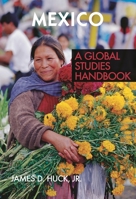 Mexico: A Global Studies Handbook 1851099824 Book Cover