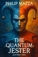The Quantum Jester B0H8JW1Z6M Book Cover