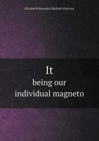 It Being Our Individual Magneto 551858864X Book Cover