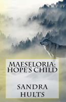 Maeseloria: Hope's Child 1518829414 Book Cover