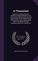 In Thamesland: Being The Gossiping Record Of Rambles Through England From The Source Of The Thames To The Sea 1164679627 Book Cover