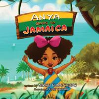 Anya Goes to Jamaica 099814973X Book Cover