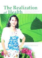 The Realization of Health: Returning to the Natural and Righteous Way of Living 9868263530 Book Cover