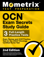 OCN Exam Secrets Study Guide - Exam Review and OCN Practice Test for the ONCC Oncology Certified Nurse Test: [2nd Edition] 1516734866 Book Cover