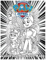 Coloring Book for Kids: Paw Patrol And Amazing 120 Pages Coloring Book large With illustrations Great Coloring Book for Boys, Girls, Toddlers, Preschoolers, Kids (Ages 3-6, 6-8, 8-12) B08JLXL4SL Book Cover