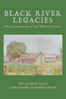 Black River Legacies: Three Generations of New Mexico Pioneers B088N5ZKPV Book Cover
