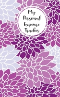 My Personal Expense Tracker: Simple Budget Organizer and Spending Planner With A Purple, Violet, And Lilac Floral Theme 166021193X Book Cover