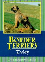 The Border Terrier Today 0876050542 Book Cover
