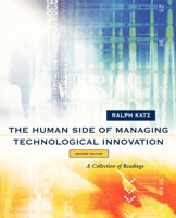 The Human Side of Managing Technological Innovation: A Collection of Readings