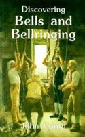 Discovering Bells and Bellringing 0747803269 Book Cover