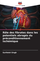 Rôle des fibrates dans les potentiels abrogés du préconditionnement ischémique (French Edition) 6208584159 Book Cover