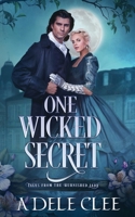 One Wicked Secret (Tales from The Burnished Jade) 1915354595 Book Cover