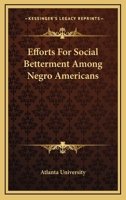 Efforts For Social Betterment Among Negro Americans 1163252395 Book Cover