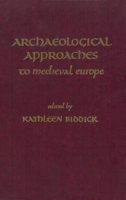 Archaeological Approaches to Medieval Europe (Studies in Medieval Culture) 0918720532 Book Cover