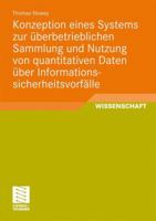 Konzeption Eines Systems Zur Uberbetrieblichen Sammlung Und Nutzung Von Quantitativen Daten Uber Informationssicherheitsvorfalle 3834814237 Book Cover