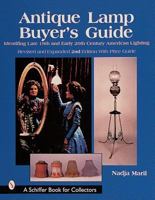 Antique Lamp Buyer's Guide: Identifying Late 19th and Early 20th Century American Lighting 0764304275 Book Cover