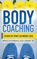 Body Coaching: Losing Weight Through Positive Self-Talk 1735703109 Book Cover