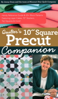 Quilter's 10" Square Precut Companion: Handy Reference Guide & 20] Block Patterns, Featuring Layer Cakes, 10" Stackers, Ten Squares and More!