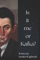 Is it me or Kafka ? B0BZ2R6FBH Book Cover