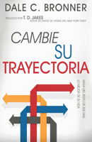 Cambie Su Trayectoria: Como Lograr Mejorar Su Vida = Changing Your Trajectory 1629115703 Book Cover