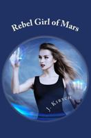 Rebel Girl of Mars 0988647273 Book Cover