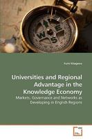 Universities and Regional Advantage in the Knowledge Economy: Markets, Governance and Networks as Developing in English Regions 3639222040 Book Cover