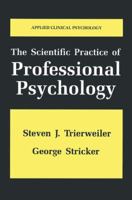 The Scientific Practice of Professional Psychology (Applied Clinical Psychology) 0306456540 Book Cover